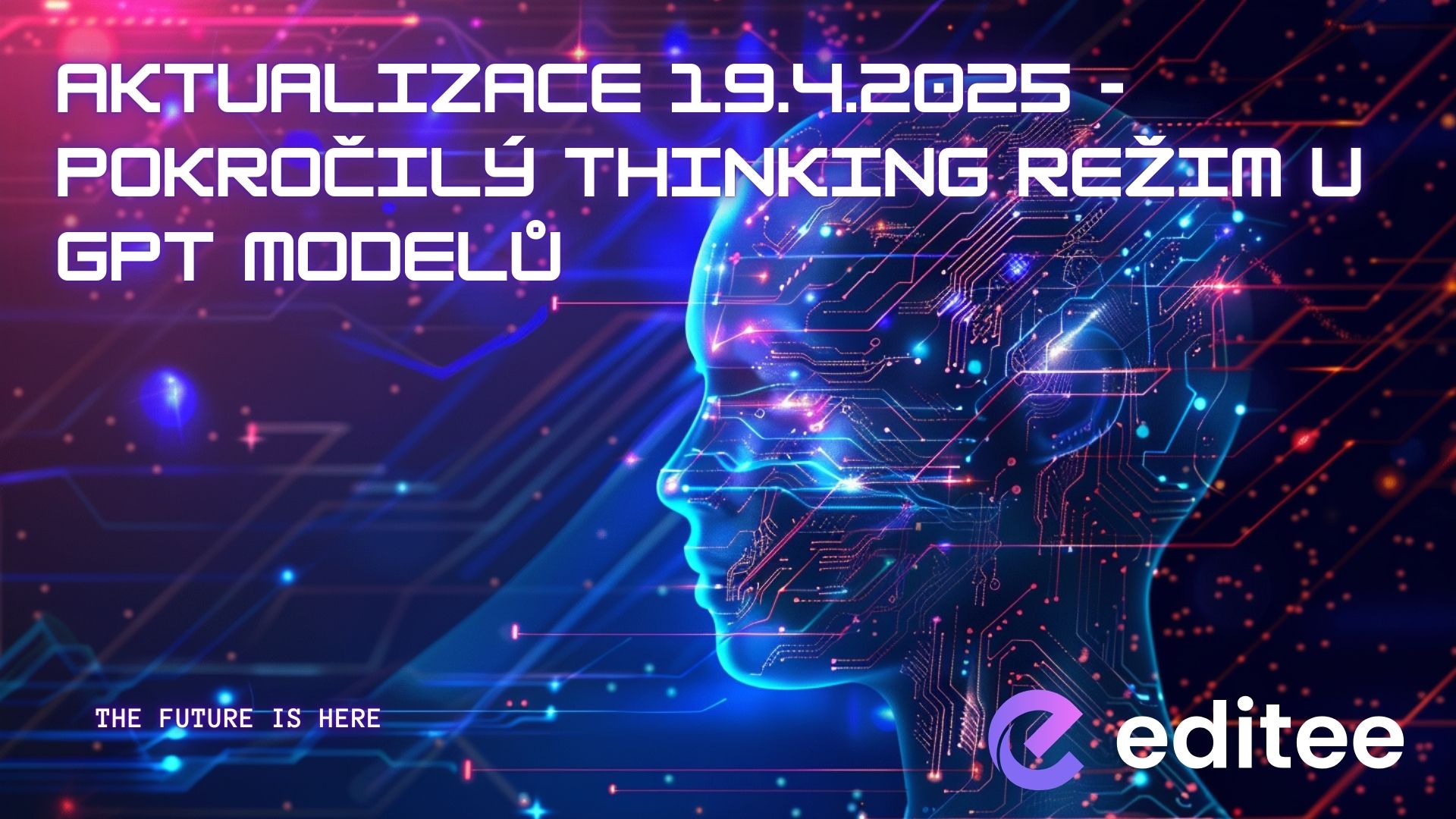 Aktualizace 19.4.2025 - pokročilý thinking režim u GPT modelů