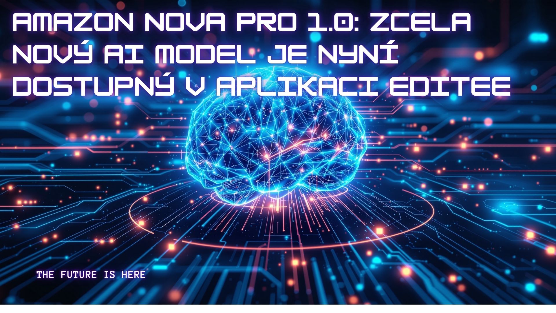 Amazon Nova Pro 1.0: Zcela nový AI model je nyní dostupný v aplikaci Editee