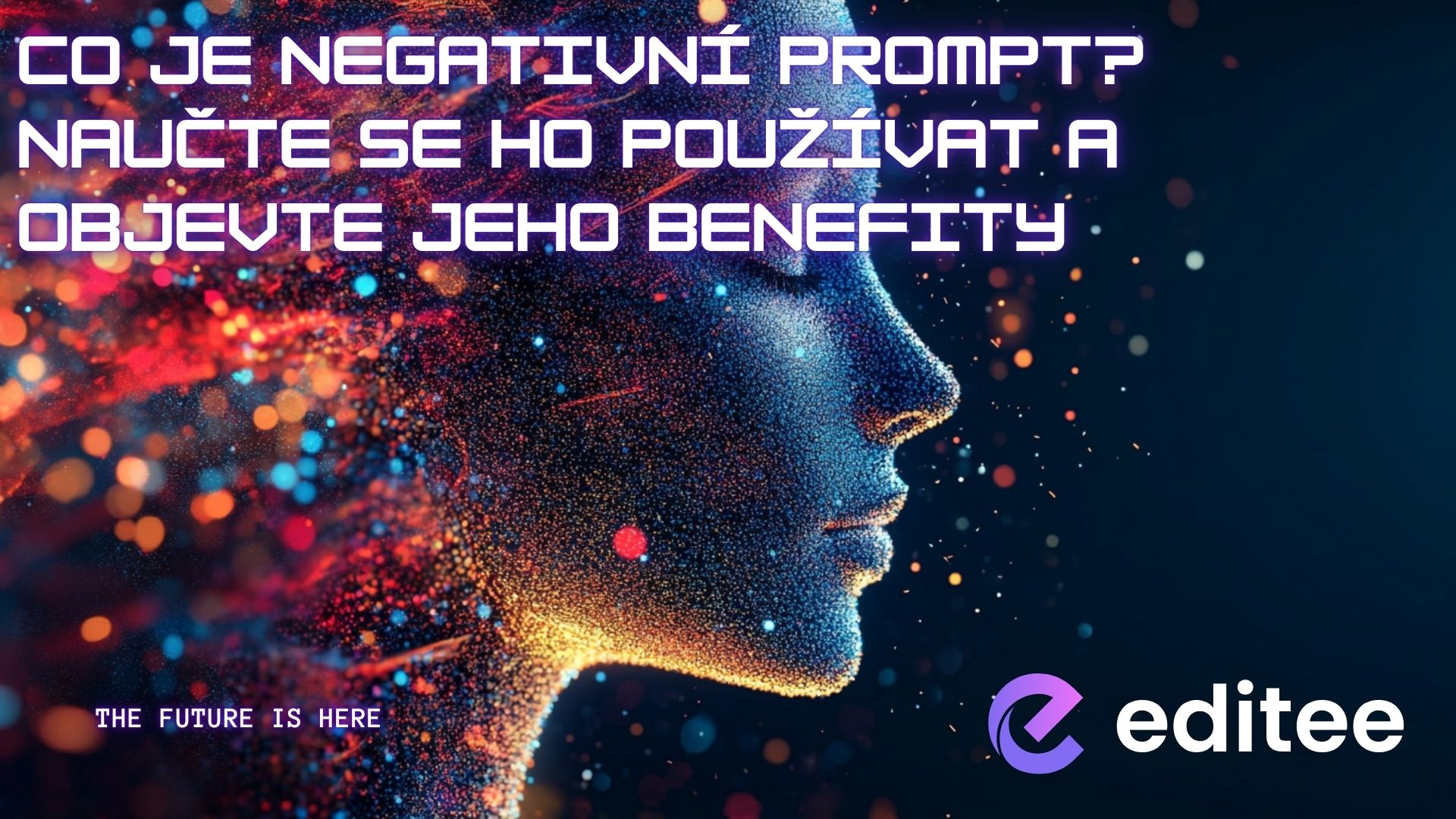 Co je negativní prompt? Naučte se ho používat a objevte jeho benefity