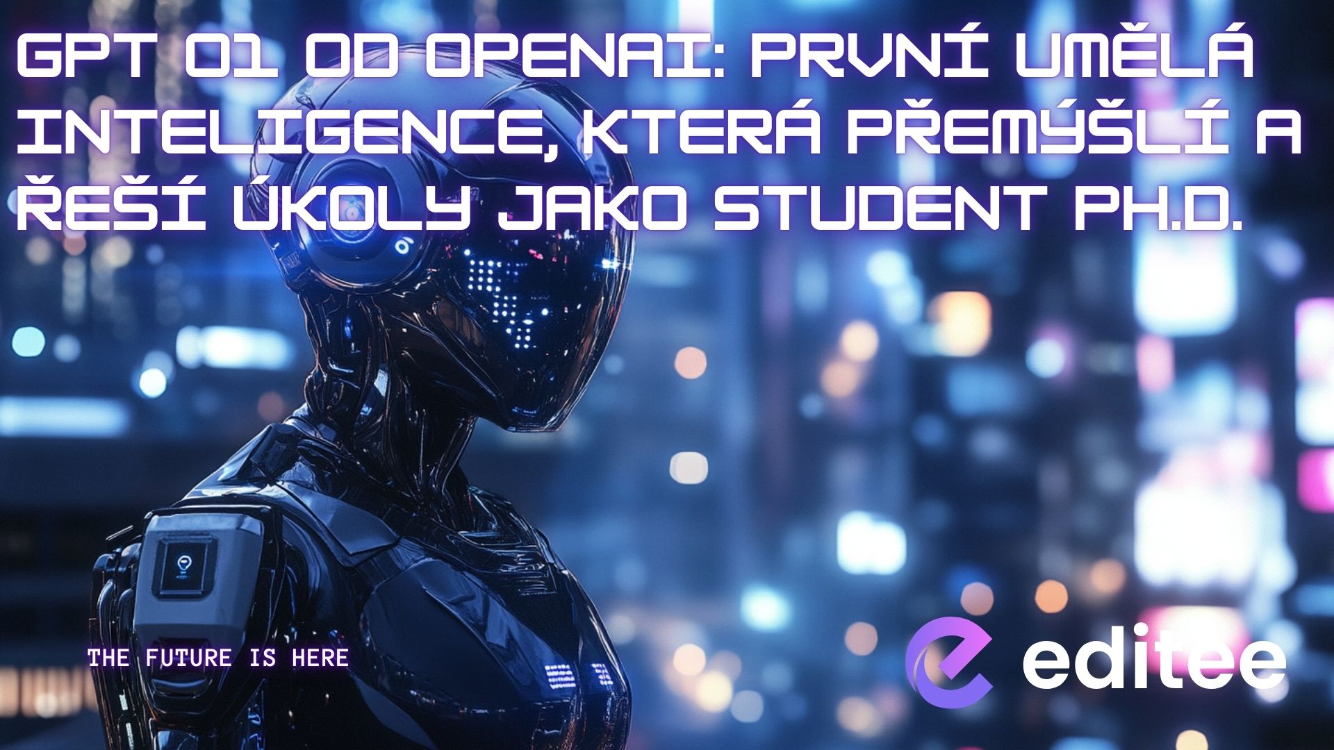 GPT o1 od OpenAI: První umělá inteligence, která přemýšlí a řeší úkoly jako student Ph.D.