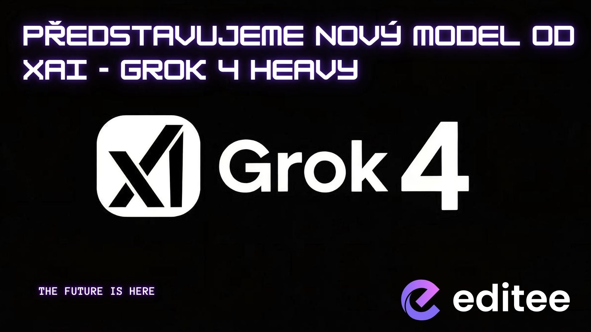 Představujeme nový AI model od xAI Grok 4 Heavy, nyní plně integrovaný v Editee